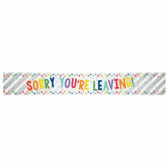 SORRY YOURE LEAVING BANNER