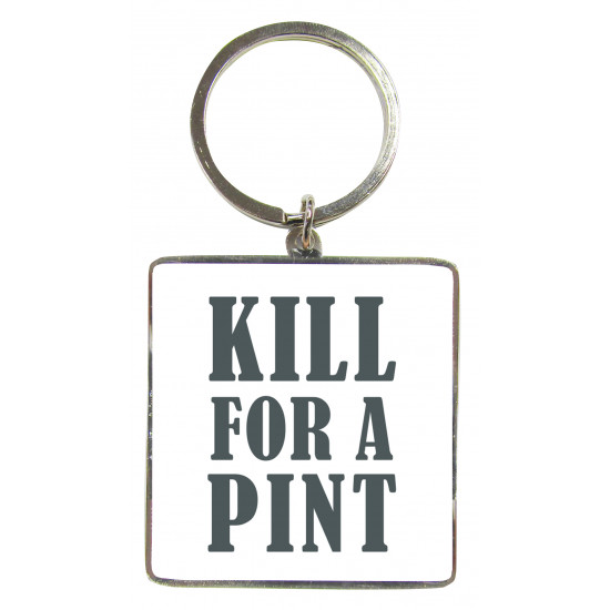 Metal Keyring Kill for a Pint